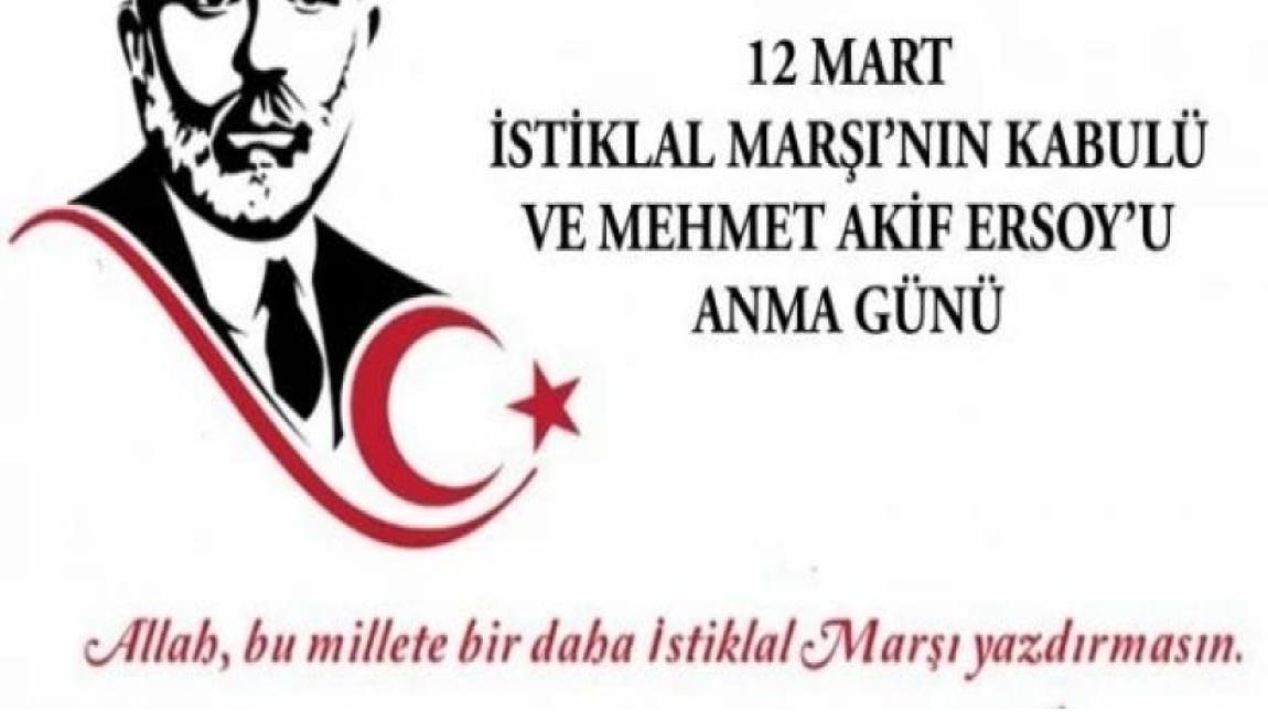 12 MART İSTİKLAL MARŞI'NN KABULÜ VE MEHMET AKİF ERSOY'U ANMA GÜNÜ!!!!